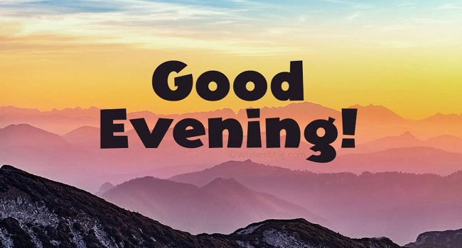 100+ Sweet Good Evening Messages For Friends